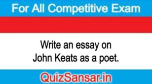 Write an essay on John Keats as a poet.