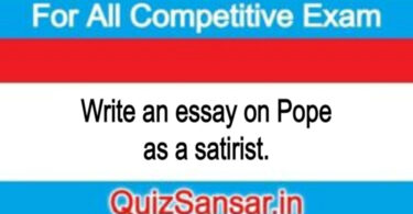 Write an essay on Pope as a satirist.