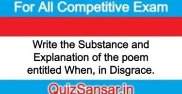 Write the Substance and Explanation of the poem entitled When, in Disgrace.