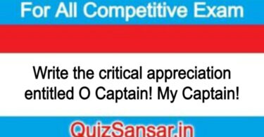 Write the critical appreciation entitled O Captain! My Captain!