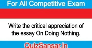 Write the critical appreciation of the essay On Doing Nothing.