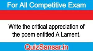 Write the critical appreciation of the poem entitled A Lament.