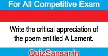 Write the critical appreciation of the poem entitled A Lament.