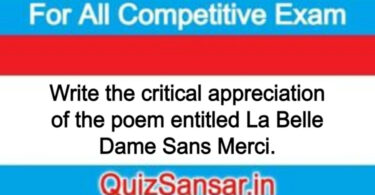 Write the critical appreciation of the poem entitled La Belle Dame Sans Merci.