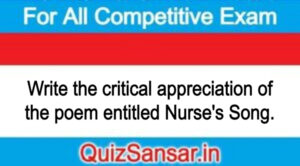 Write the critical appreciation of the poem entitled Nurse's Song.