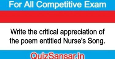 Write the critical appreciation of the poem entitled Nurse's Song.