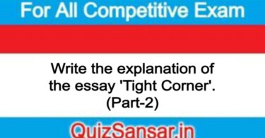 Write the explanation of the essay 'Tight Corner'. (Part-2)