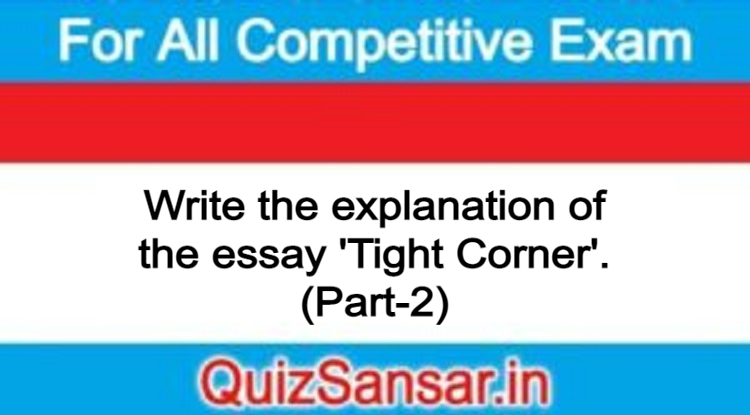 write-the-explanation-of-the-essay-tight-corner-part-2