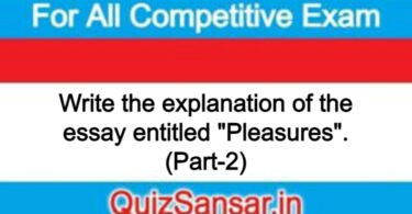 Write the explanation of the essay entitled "Pleasures". (Part-2)