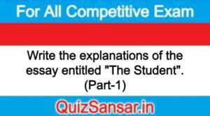 Write the explanations of the essay entitled "The Student". (Part-1)