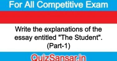 Write the explanations of the essay entitled "The Student". (Part-1)