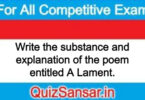 Write the substance and explanation of the poem entitled A Lament.