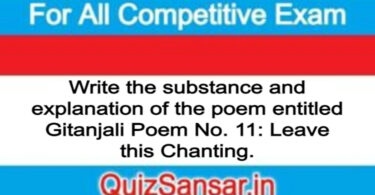 Write the substance and explanation of the poem entitled Gitanjali Poem No. 11: Leave this Chanting.