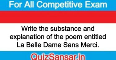 Write the substance and explanation of the poem entitled La Belle Dame Sans Merci.