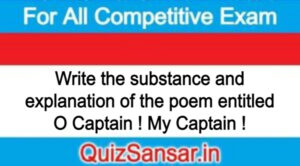 Write the substance and explanation of the poem entitled O Captain ! My Captain !