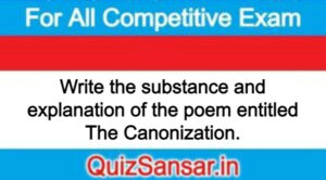 Write the substance and explanation of the poem entitled The Canonization.