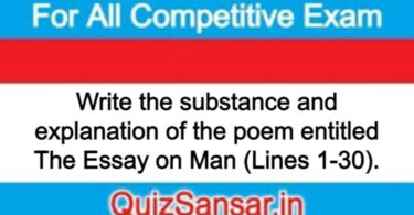 Write the substance and explanation of the poem entitled The Essay on Man (Lines 1-30).