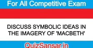 DISCUSS SYMBOLIC IDEAS IN THE IMAGERY OF 'MACBETH'