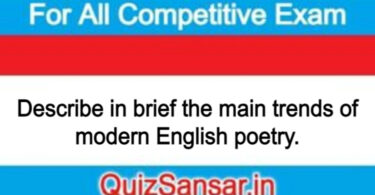 Describe in brief the main trends of modern English poetry.