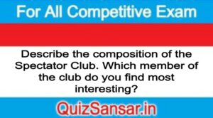 Describe the composition of the Spectator Club. Which member of the club do you find most interesting?