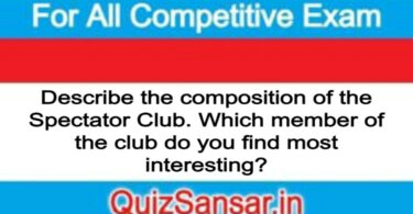 Describe the composition of the Spectator Club. Which member of the club do you find most interesting?