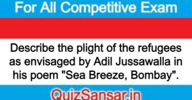 Describe the plight of the refugees as envisaged by Adil Jussawalla in his poem "Sea Breeze, Bombay".