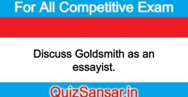 Discuss Goldsmith as an essayist.