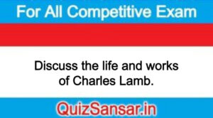 Discuss the life and works of Charles Lamb.