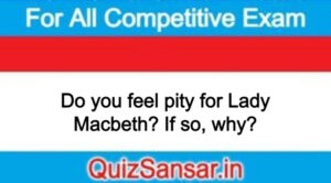 Do you feel pity for Lady Macbeth? If so, why?