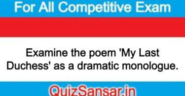 Examine the poem 'My Last Duchess' as a dramatic monologue.