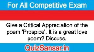 Give a Critical Appreciation of the poem 'Prospice'. It is a great love poem? Discuss.