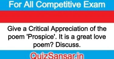 Give a Critical Appreciation of the poem 'Prospice'. It is a great love poem? Discuss.