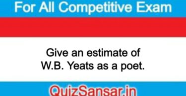 Give an estimate of W.B. Yeats as a poet.