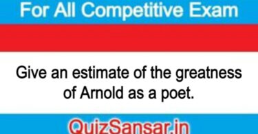 Give an estimate of the greatness of Arnold as a poet.