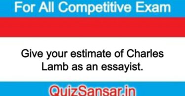 Give your estimate of Charles Lamb as an essayist.