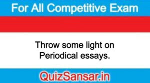 Throw some light on Periodical essays.