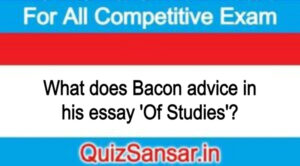 What does Bacon advice in his essay 'Of Studies'?