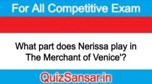 What part does Nerissa play in The Merchant of Venice'?