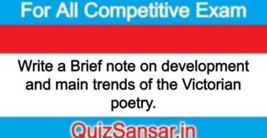 Write a Brief note on development and main trends of the Victorian poetry.