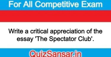 Write a critical appreciation of the essay 'The Spectator Club'.