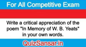 Write a critical appreciation of the poem "In Memory of W. B. Yeats" in your own words.
