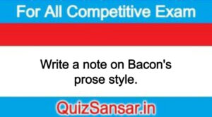 Write a note on Bacon's prose style.