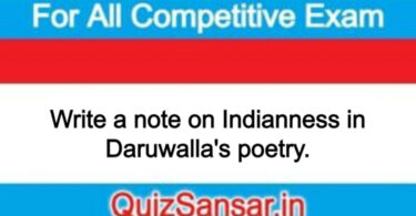 Write a note on Indianness in Daruwalla's poetry.