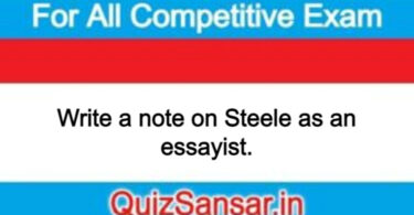 Write a note on Steele as an essayist.