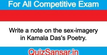 Write a note on the sex-imagery in Kamala Das's Poetry.