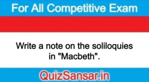 Write a note on the soliloquies in "Macbeth".