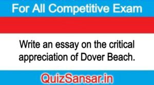 Write an essay on the critical appreciation of Dover Beach.