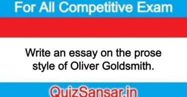 Write an essay on the prose style of Oliver Goldsmith.