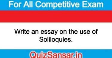 Write an essay on the use of Soliloquies.