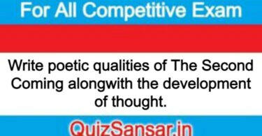 Write poetic qualities of The Second Coming alongwith the development of thought.